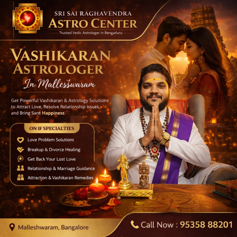 Vashikaran Astrologer in Malleshwaram Bangalore Marithi Guruji Love Problem Solution