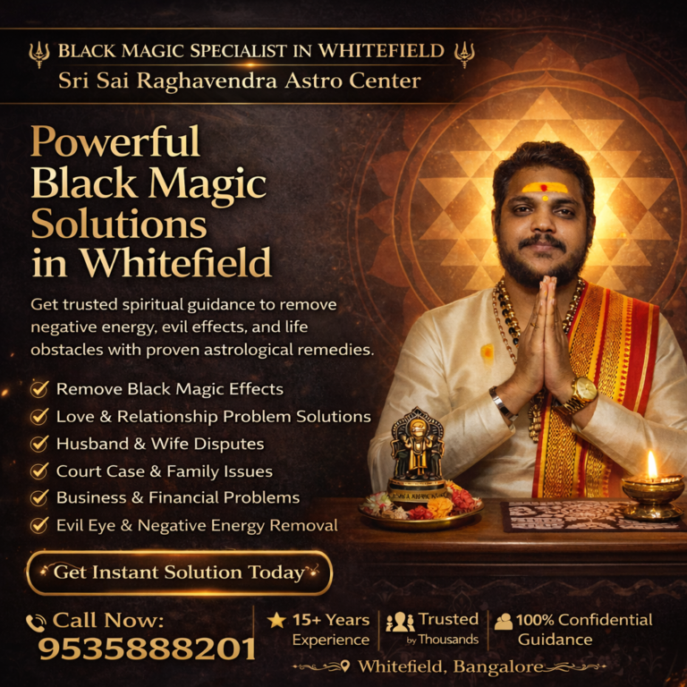 Black magic specialist in Whitefield Bangalore providing astrology guidance for love problems, relationship issues and life solutions