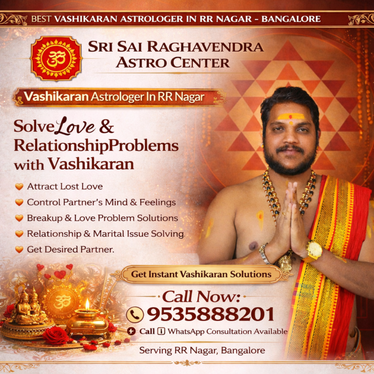 Vashikaran Astrologer in RR Nagar Bangalore – Sri Sai Raghavendra Astro Center Love and Relationship Problem Solution