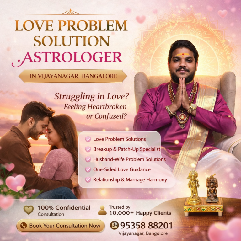 Love Problem Solution Astrologer in Malleshwaram Bangalore Maruthi Guruji Check Your Jathaka for Relationship and Marriage Solutions