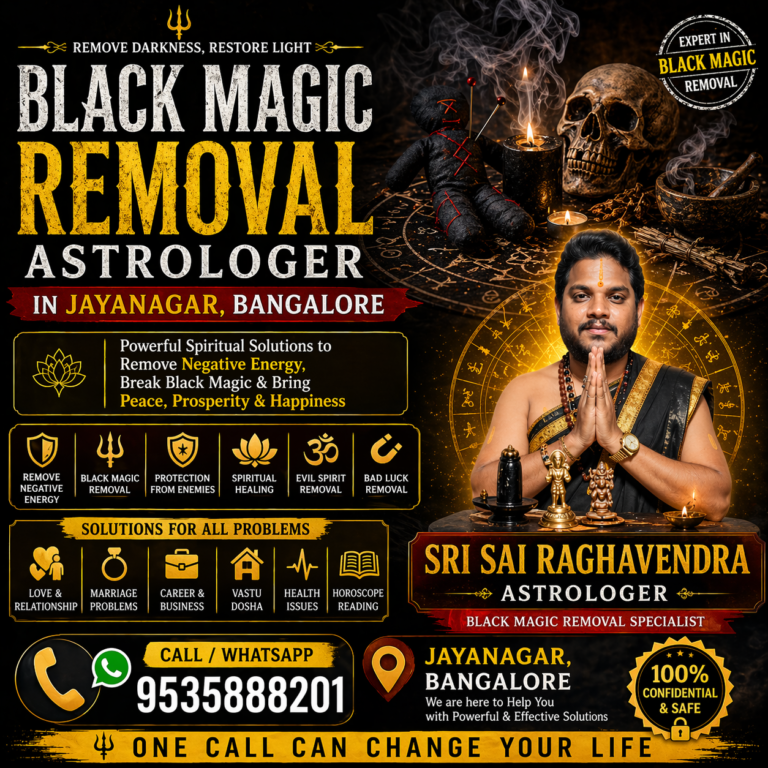 Black Magic Removal Astrologer in Jayanagar Bangalore Sri Sai Raghavendra removing negative energy and solving love marriage problems