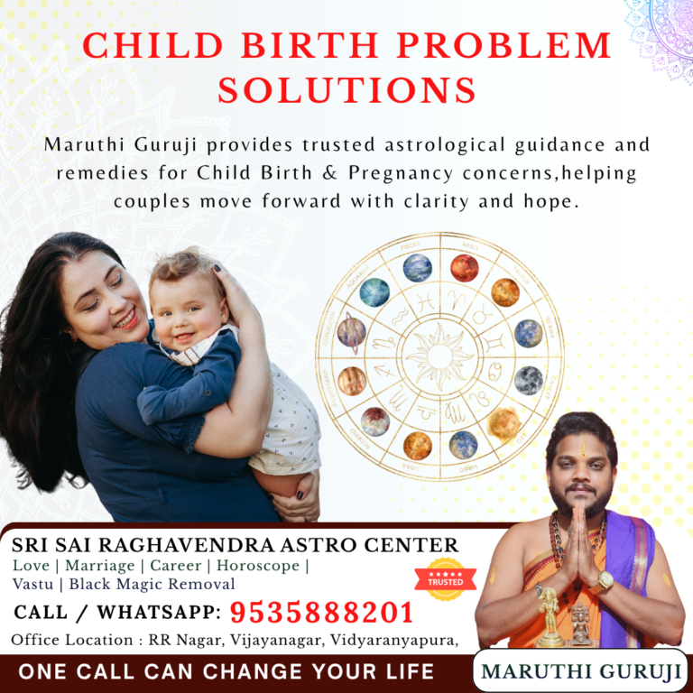 Best astrologer in Malleswaram Maruthi Guruji child birth problem solution pregnancy astrology Bangalore