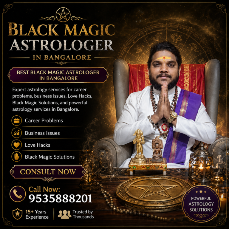 Black Magic Astrologer in Bangalore – Maruthi Guruji providing astrology consultation for love problems, marriage issues, career guidance, business challenges, and spiritual remedies.