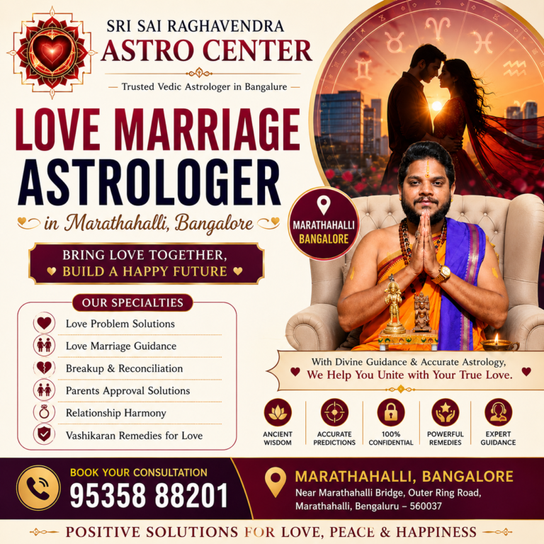 Love Marriage Astrologer in Marathahalli Bangalore - Sri Sai Raghavendra Astro Center providing Vedic astrology guidance for love problems, relationship harmony, breakup solutions, and marriage compatibility.
