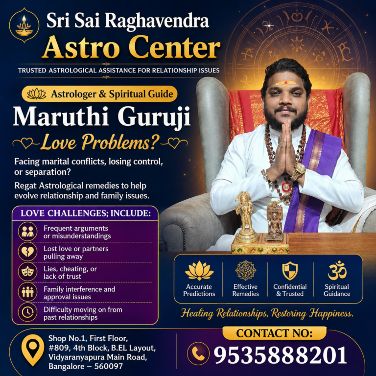 Maruthi Guruji providing traditional astrology guidance for love problems and relationship issues in Sanjay Nagar, Bangalore – Sri Sai Raghavendra Astro Center