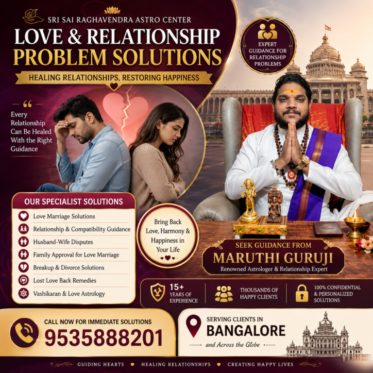 Love and relationship problem solutions poster featuring Maruthi Guruji of Sri Sai Raghavendra Astro Center providing traditional astrology guidance for love marriage, compatibility, family disputes, and relationship harmony in Vijayanagar, Bangalore.