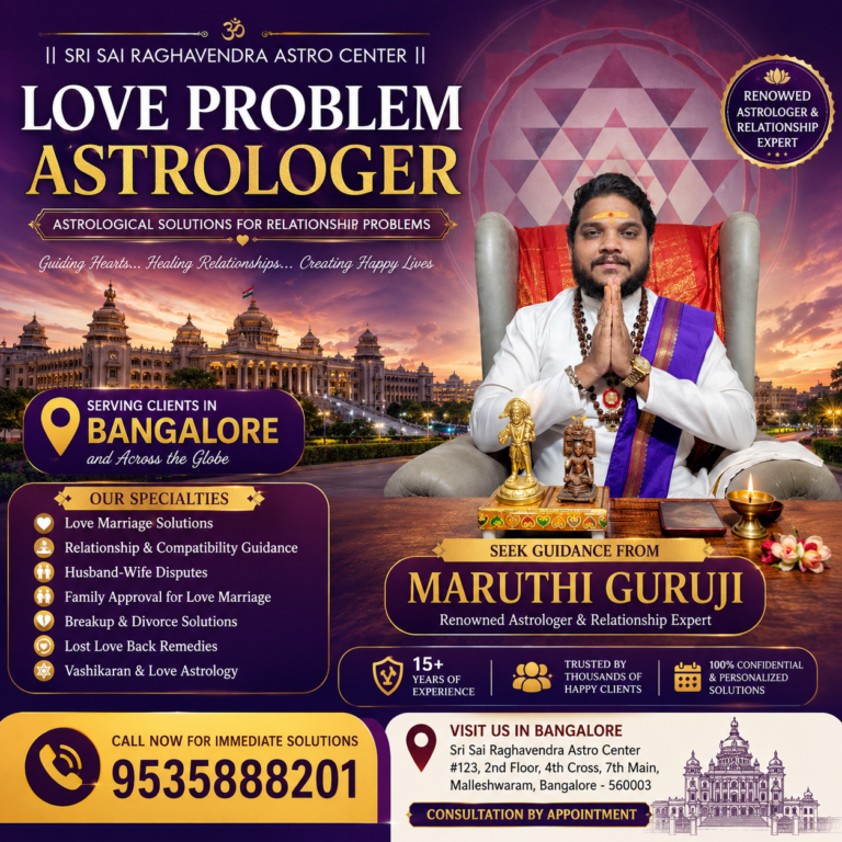 Love Problem Astrologer in Bangalore - Maruthi Guruji at Sri Sai Raghavendra Astro Center providing traditional astrology guidance for relationship and love marriage problems.