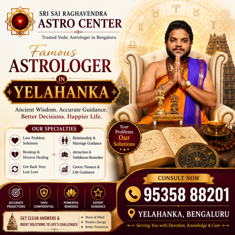 Famous Vedic Astrologer in Yelahanka Bengaluru – Sri Sai Raghavendra Astro Center offering horoscope reading, love problem solutions, marriage guidance, career and finance astrology consultation.