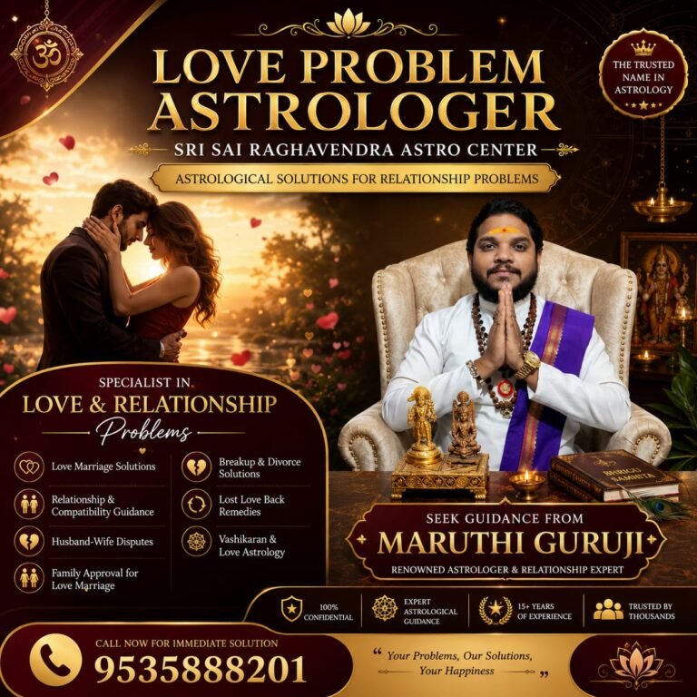 Love Problem Astrologer at Sri Sai Raghavendra Astro Center offering traditional Vedic astrology consultation for love marriage, relationship compatibility, breakup guidance, and horoscope analysis.