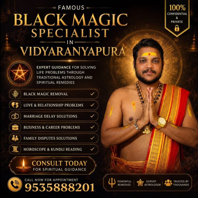 Black Magic Specialist in Vidyaranyapura – Traditional Astrology, Horoscope Reading & Spiritual Guidance